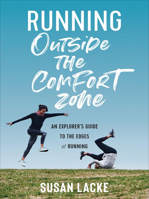 Title details for Running Outside the Comfort Zone by Susan Lacke - Available